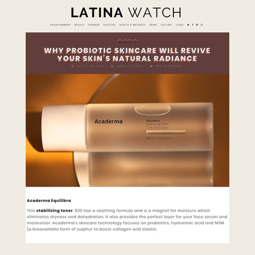 LATINA WATCH: Probiotic Skincare Will Revive Your Skin
